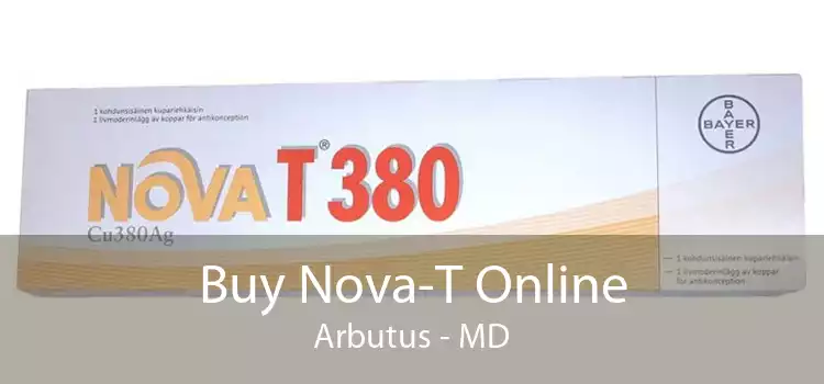 Buy Nova-T Online Arbutus - MD